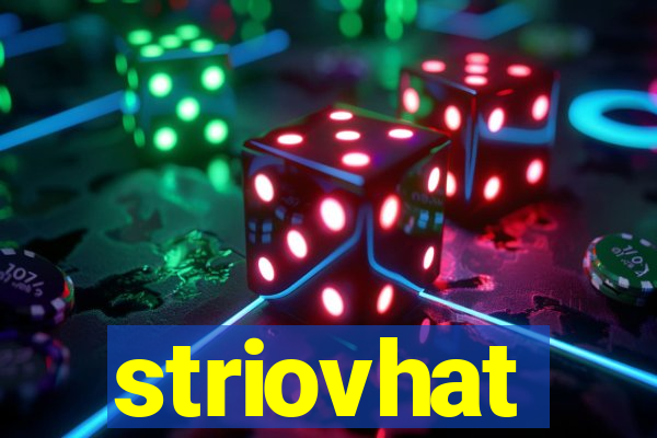 striovhat