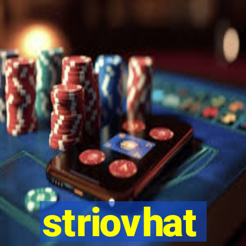 striovhat