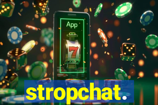 stropchat.