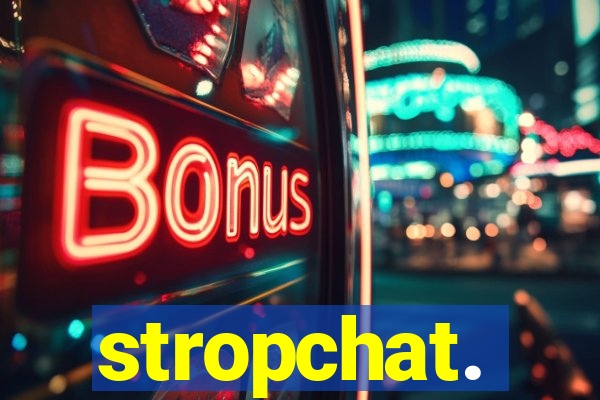 stropchat.