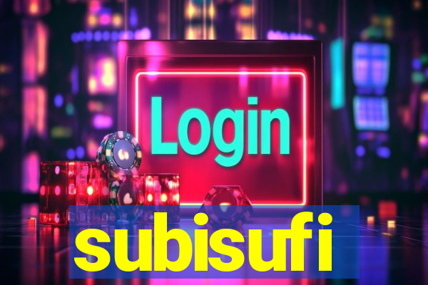 subisufi