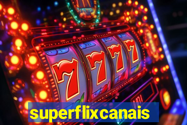 superflixcanais