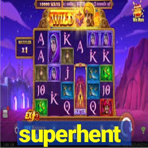 superhent