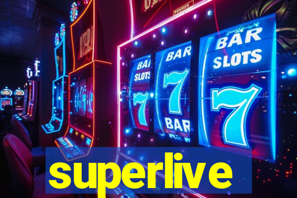 superlive