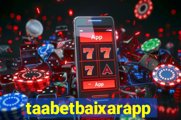 taabetbaixarapp