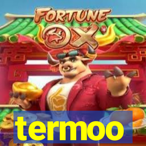 termoo