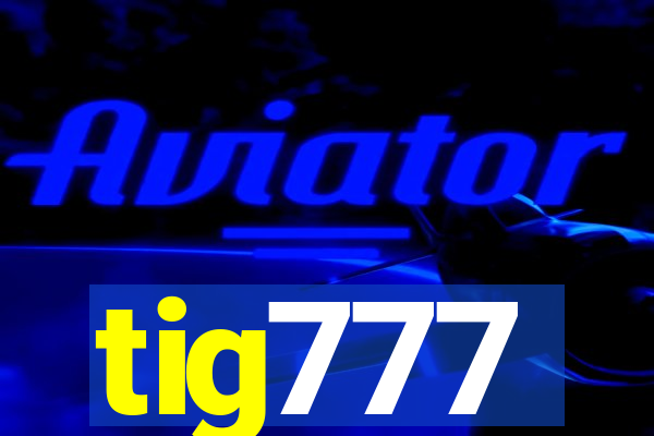 tig777