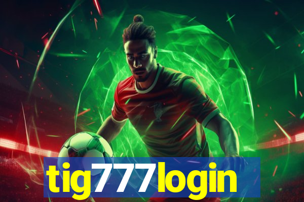 tig777login