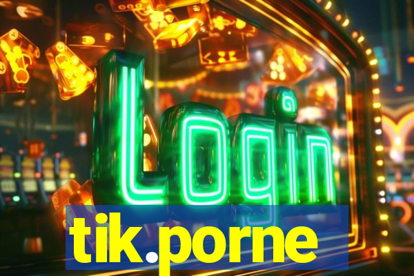 tik.porne