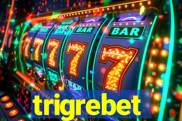 trigrebet