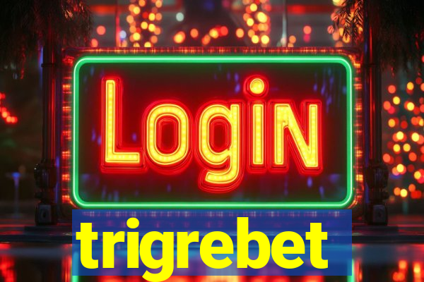 trigrebet