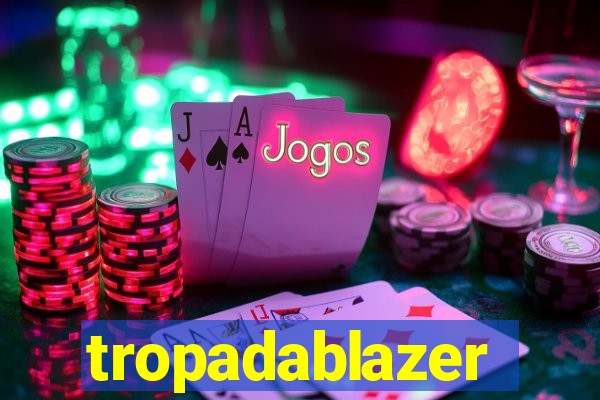 tropadablazer