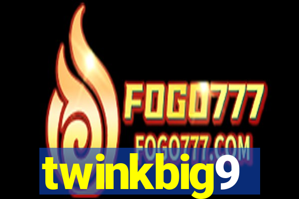 twinkbig9