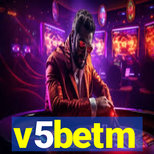 v5betm