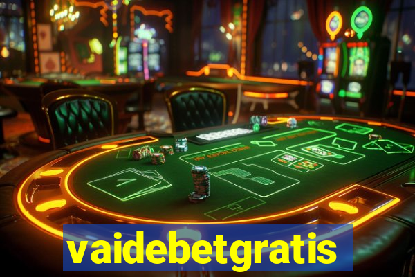 vaidebetgratis