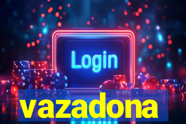 vazadona