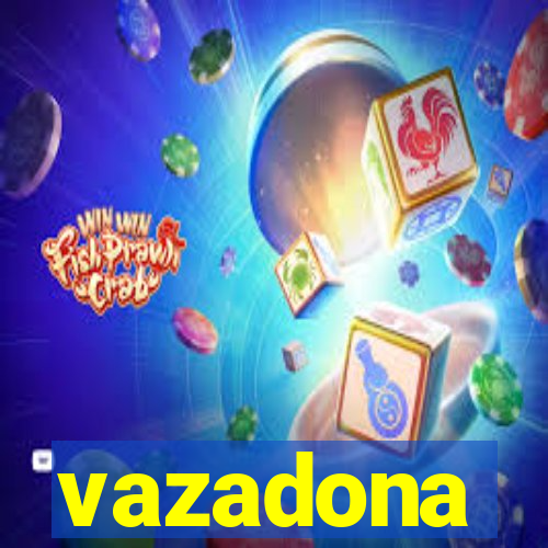 vazadona