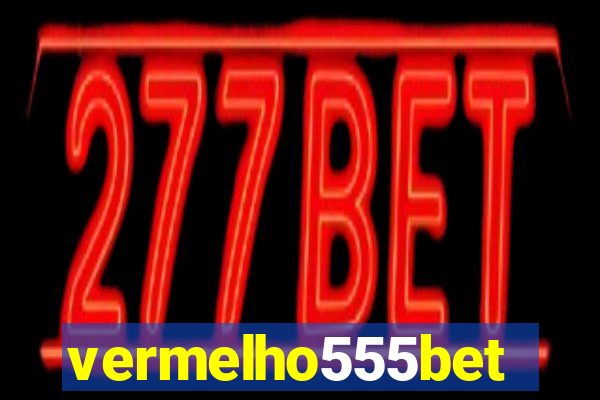 vermelho555bet