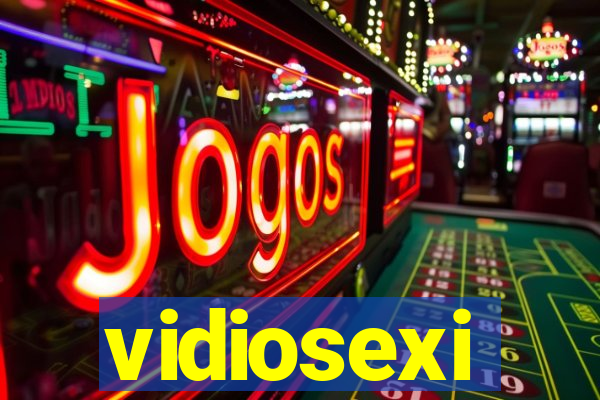 vidiosexi