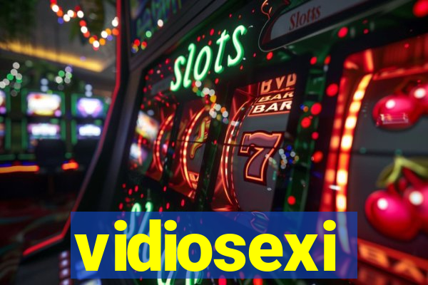 vidiosexi