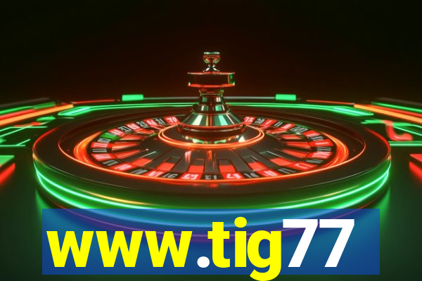 www.tig77