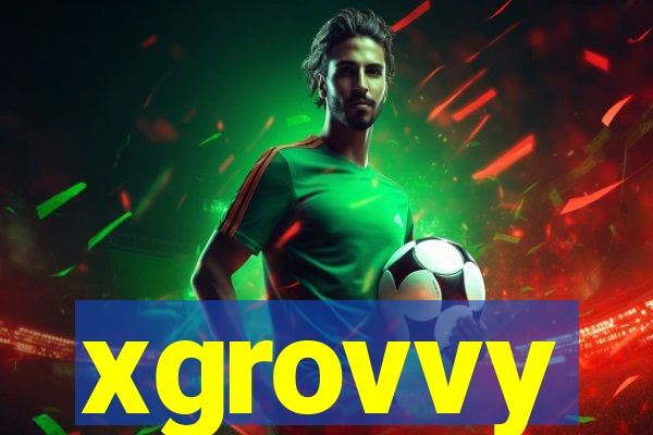 xgrovvy