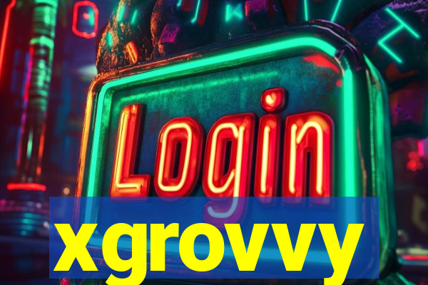 xgrovvy