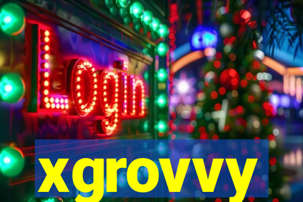 xgrovvy