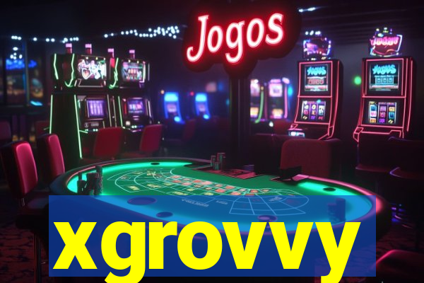 xgrovvy