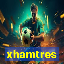 xhamtres