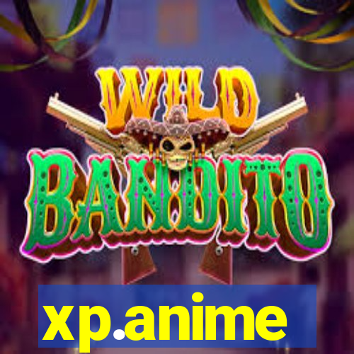 xp.anime