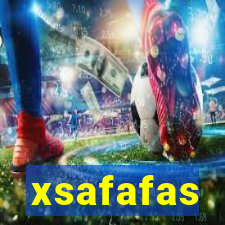 xsafafas