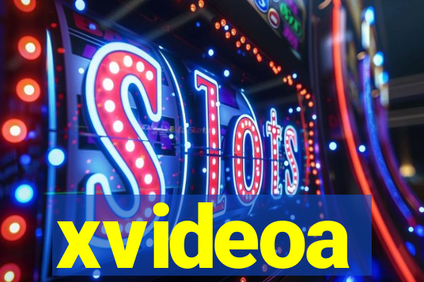 xvideoa