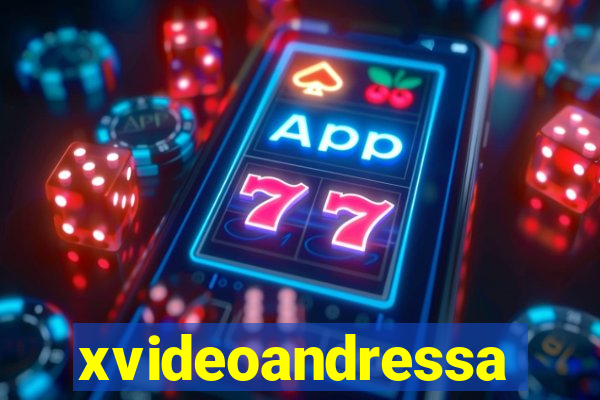 xvideoandressa