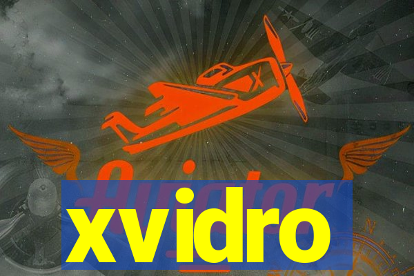 xvidro