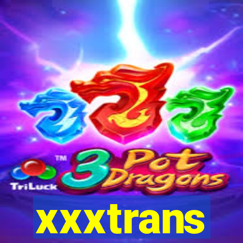 xxxtrans